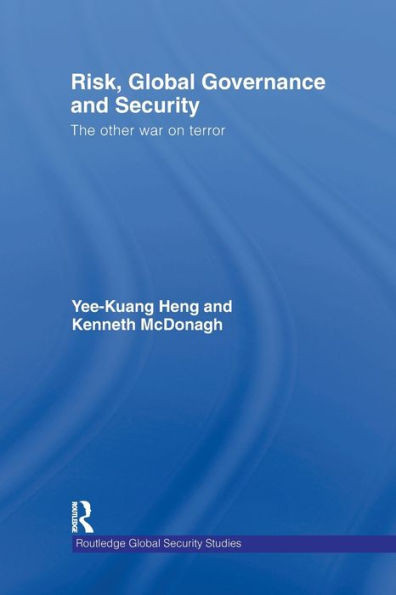Risk, Global Governance and Security: The Other War on Terror