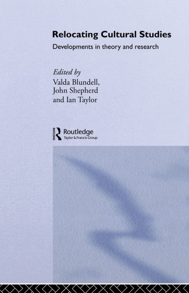 Relocating Cultural Studies: Developments in Theory and Research