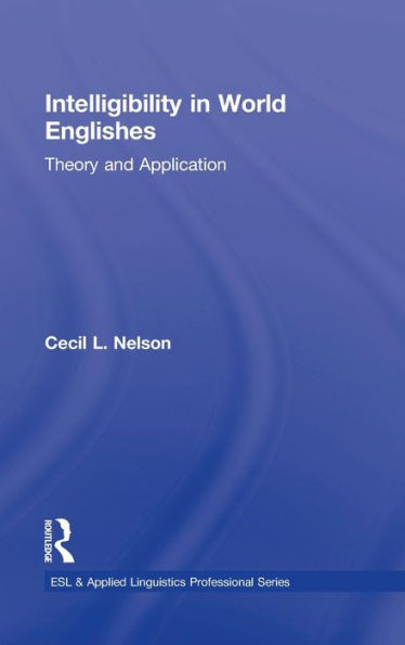 Intelligibility in World Englishes: Theory and Application