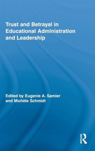 Trust and Betrayal in Educational Administration and Leadership