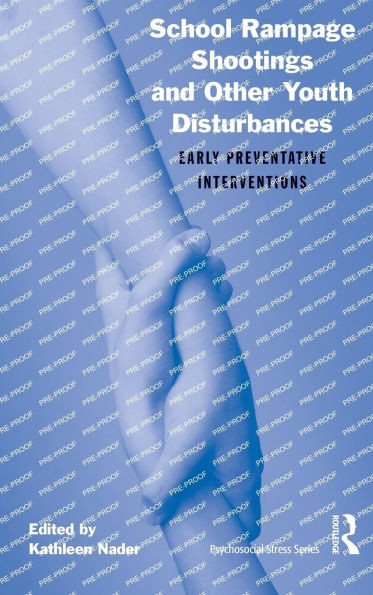 School Rampage Shootings and Other Youth Disturbances: Early Preventative Interventions
