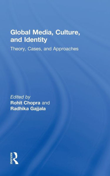 Global Media, Culture, and Identity: Theory, Cases, and Approaches