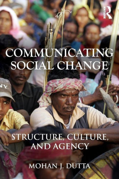 Communicating Social Change: Structure, Culture, and Agency