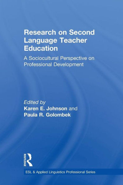 Research on Second Language Teacher Education: A Sociocultural Perspective on Professional Development