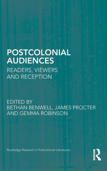 Postcolonial Audiences: Readers, Viewers and Reception
