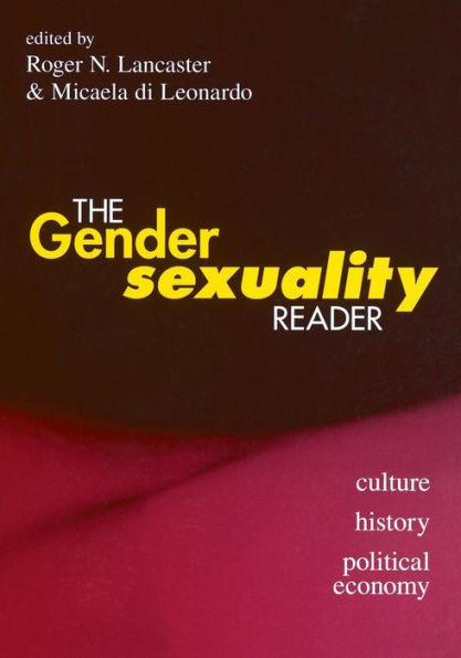 The Gender/Sexuality Reader: Culture, History, Political Economy