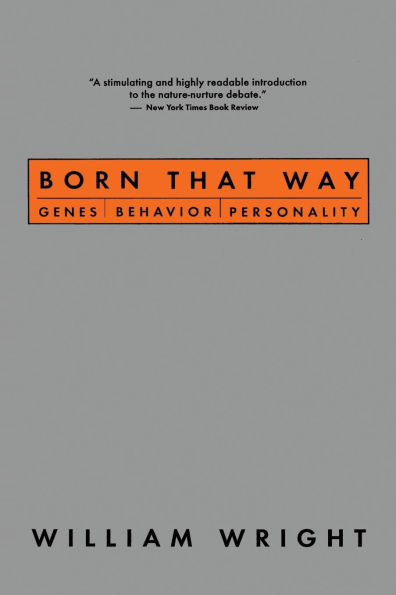 Born That Way: Genes, Behavior, Personality