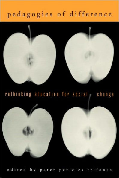 Pedagogies of Difference: Rethinking Education for Social Justice