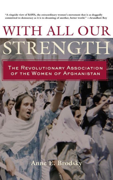 With All Our Strength: The Revolutionary Association of the Women of Afghanistan