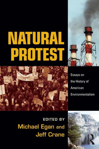 Natural Protest: Essays on the History of American Environmentalism