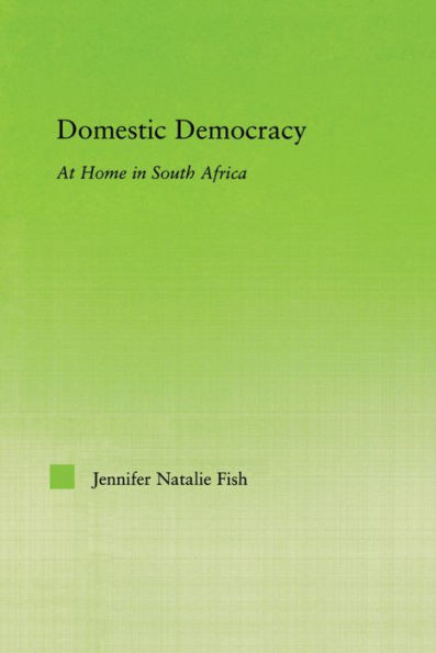 Domestic Democracy: At Home in South Africa