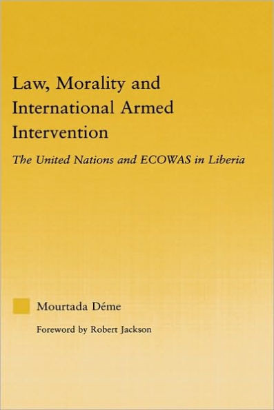 Law, Morality, and International Armed Intervention: The United Nations and ECOWAS