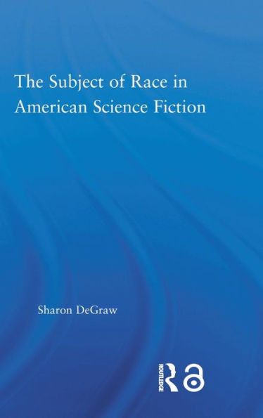 The Subject of Race in American Science Fiction
