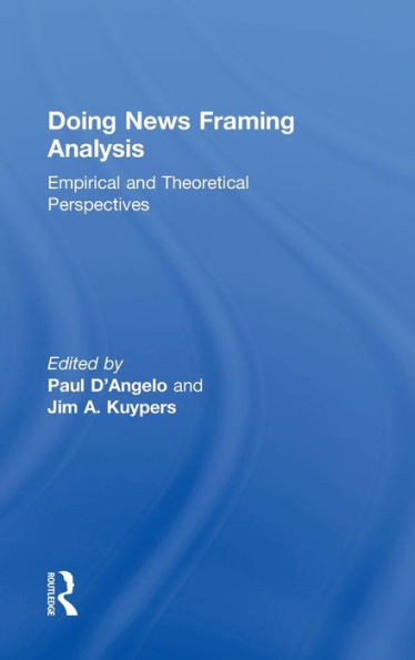 Doing News Framing Analysis: Empirical and Theoretical Perspectives
