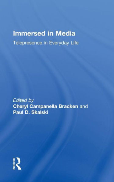 Immersed in Media: Telepresence in Everyday Life
