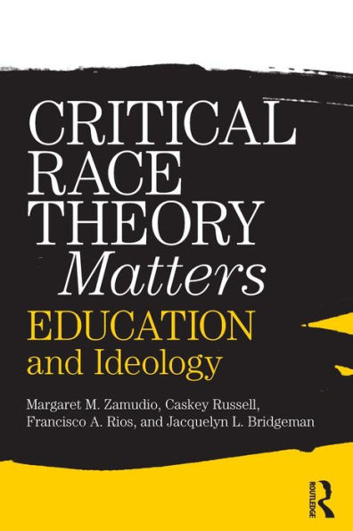 Critical Race Theory Matters: Education and Ideology