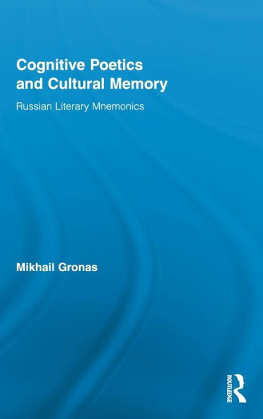 Cognitive Poetics and Cultural Memory: Russian Literary Mnemonics