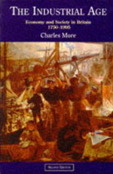 The Industrial Age: Economy and Society in Britain since 1750
