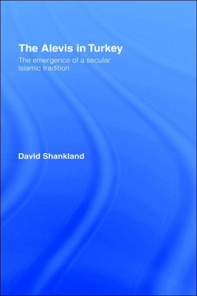 The Alevis in Turkey: The Emergence of a Secular Islamic Tradition