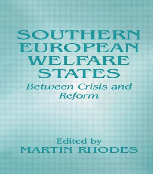 Southern European Welfare States: Between Crisis and Reform