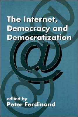 The Internet, Democracy and Democratization