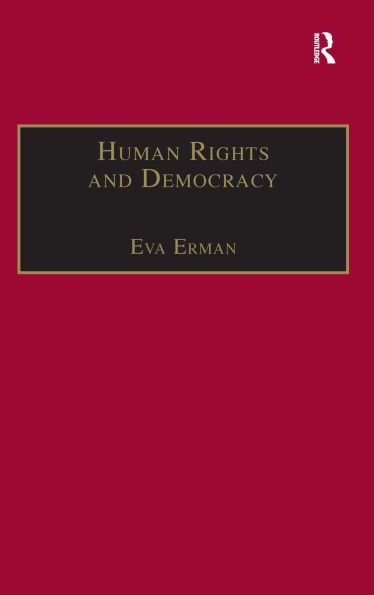 Human Rights and Democracy: Discourse Theory and Global Rights Institutions