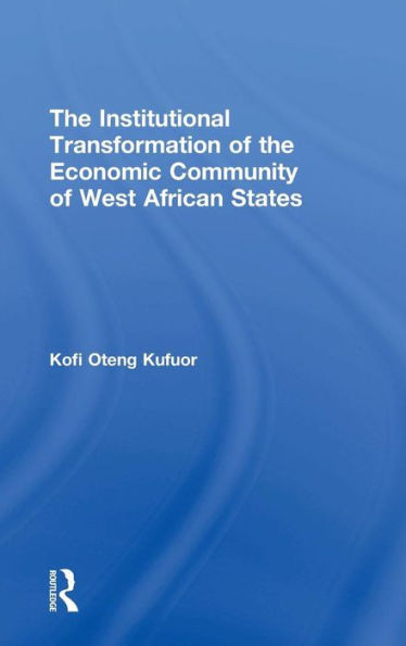 The Institutional Transformation of the Economic Community of West African States
