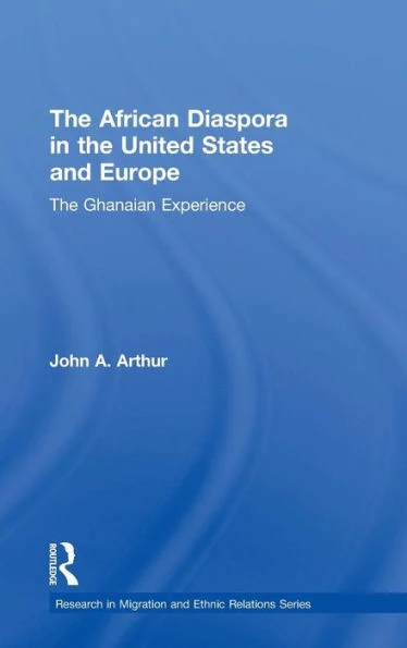 The African Diaspora in the United States and Europe: The Ghanaian Experience