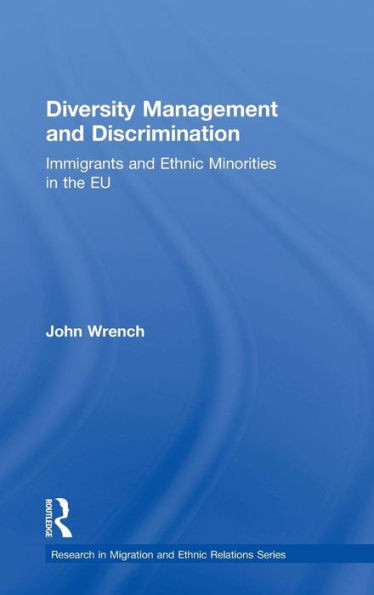 Diversity Management and Discrimination: Immigrants and Ethnic Minorities in the EU