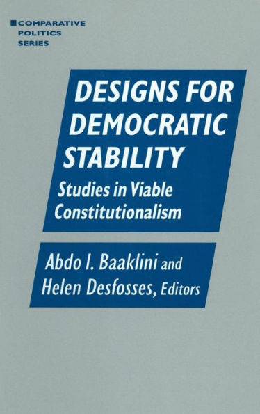Designs for Democratic Stability: Studies in Viable Constitutionalism