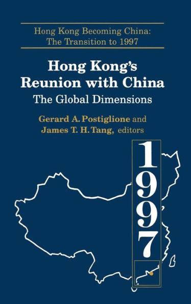 Hong Kong's Reunion with China: The Global Dimensions: The Global Dimensions