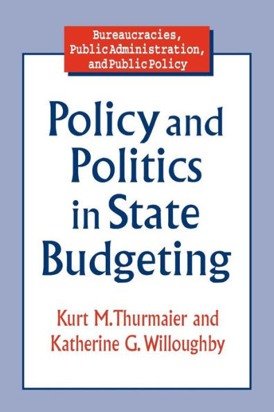 Policy and Politics in State Budgeting