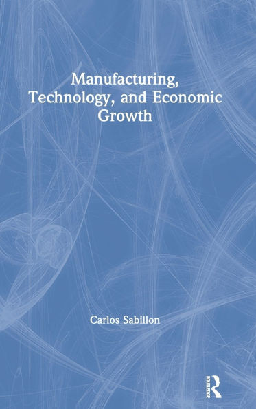 Manufacturing, Technology, and Economic Growth