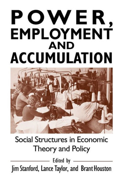 Power, Employment and Accumulation: Social Structures in Economic Theory and Policy