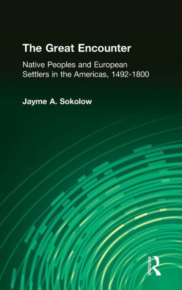 The Great Encounter: Native Peoples and European Settlers in the Americas, 1492-1800