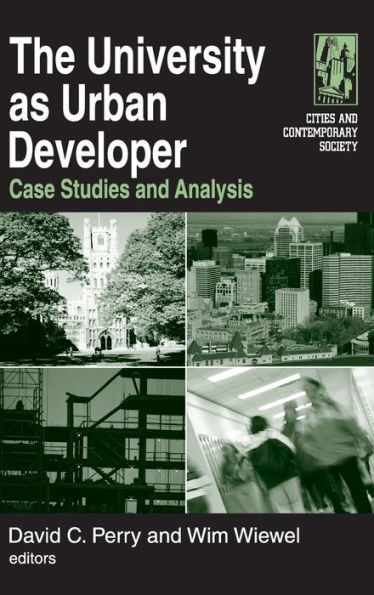 The University as Urban Developer: Case Studies and Analysis: Case Studies and Analysis