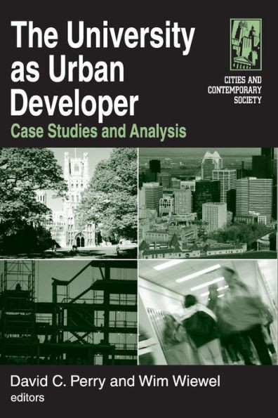 The University as Urban Developer: Case Studies and Analysis: Case Studies and Analysis