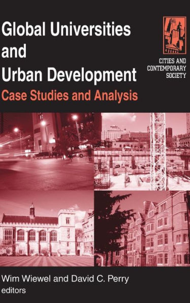 Global Universities and Urban Development: Case Studies and Analysis: Case Studies and Analysis