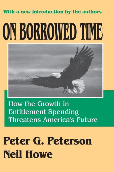 On Borrowed Time: How the Growth in Entitlement Spending Threatens America's Future