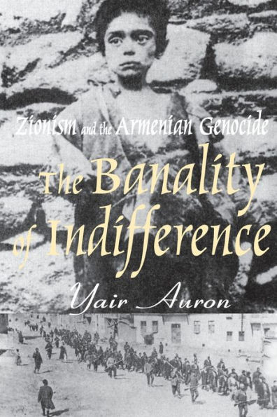The Banality of Indifference: Zionism and the Armenian Genocide