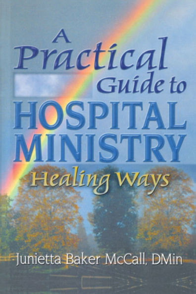 Practical Guide to Hospital Ministry: Healing Ways