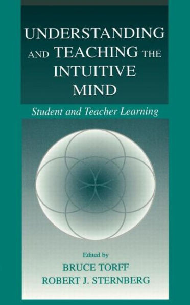 Understanding and Teaching the Intuitive Mind: Student and Teacher Learning