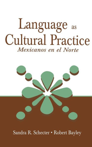 Language as Cultural Practice: Mexicanos en el Norte