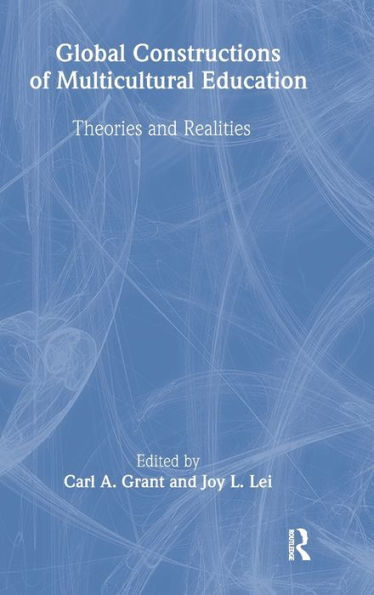 Global Constructions of Multicultural Education: Theories and Realities