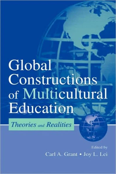Global Constructions of Multicultural Education: Theories and Realities