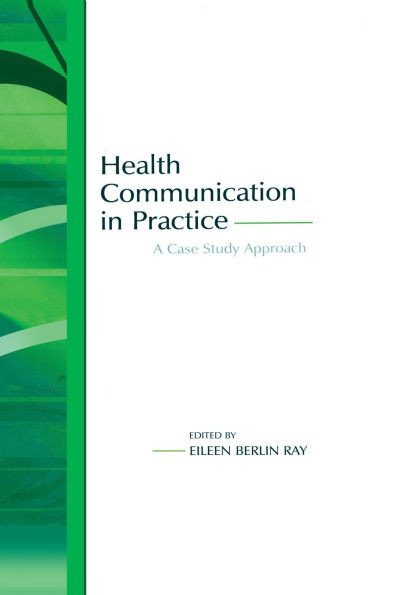 Health Communication in Practice: A Case Study Approach