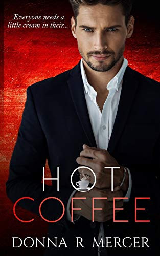 Hot Coffee (Hemingway Industries Novel)
