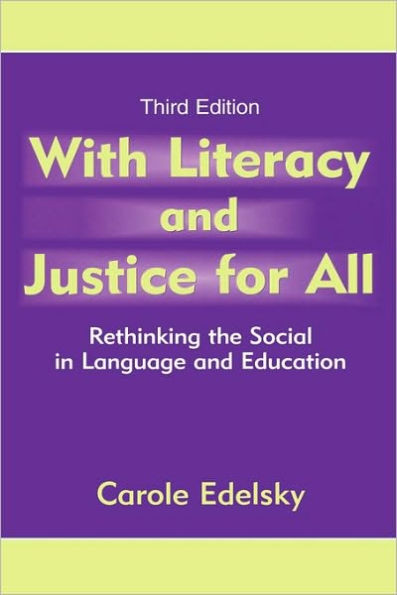 With Literacy and Justice for All: Rethinking the Social in Language and Education