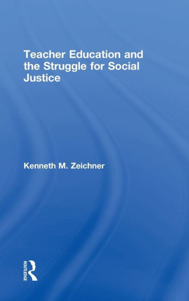 Teacher Education and the Struggle for Social Justice