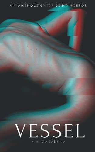 Vessel: An Anthology of Body Horror